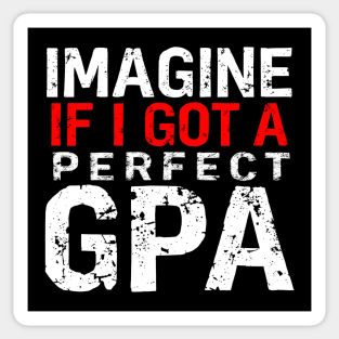 Imagine If I Got A Perfect GPA Sticker